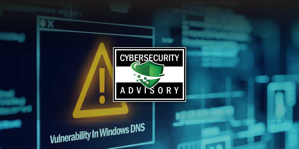 Vulnerability in Windows Domain Name System (DNS)