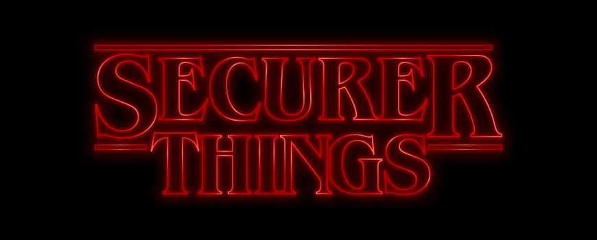 Securer Things: Securing your IoT devices